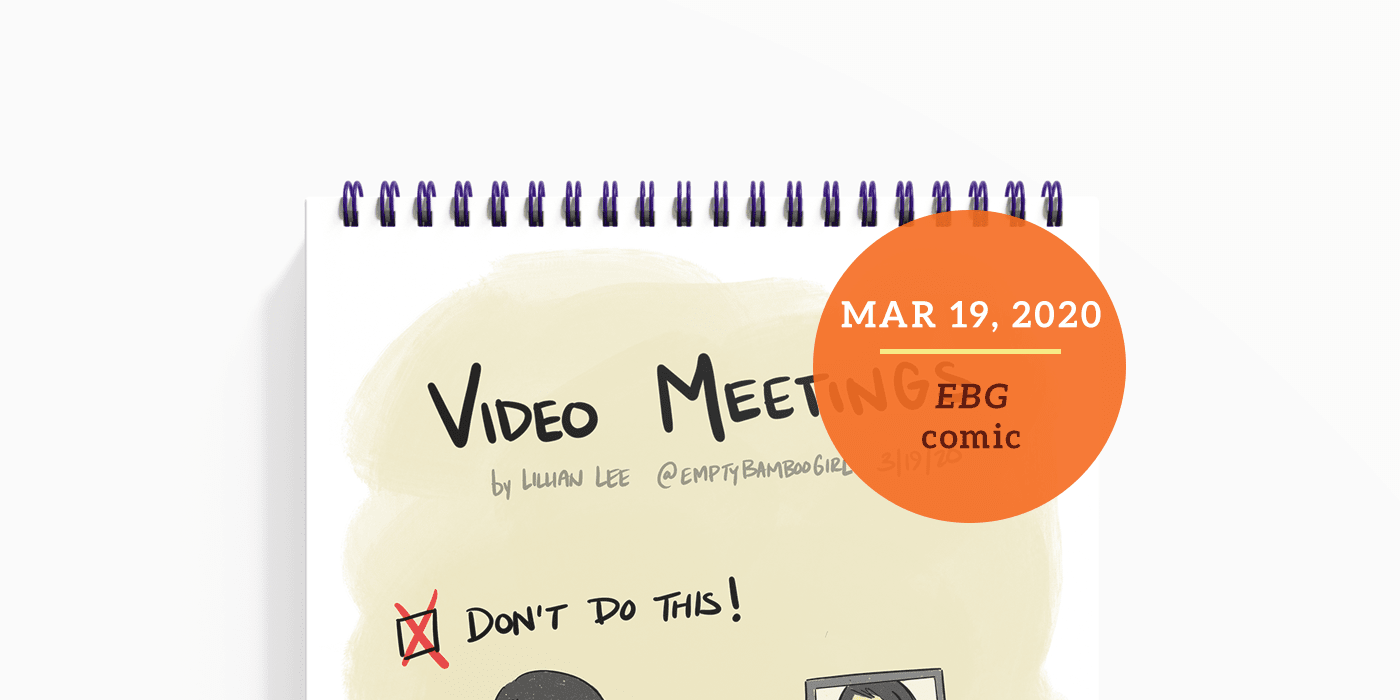 EBG comic: A Tip On Video Meetings by Empty Bamboo Girl, aka Lillian Lee