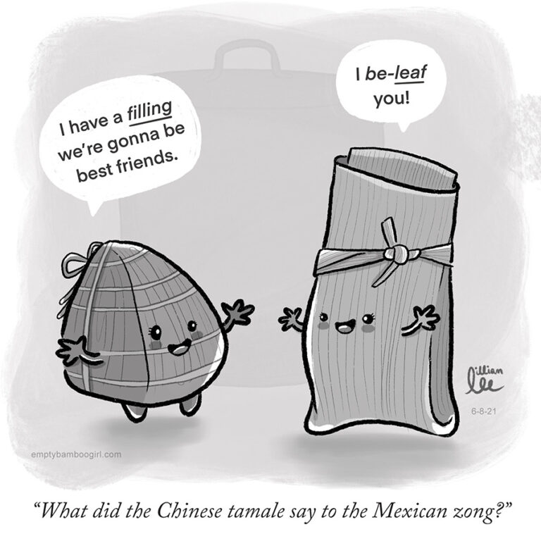 “What did the Chinese tamale say to the Mexican zong?”