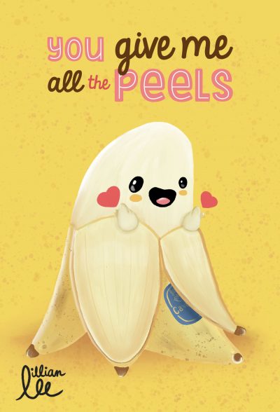 You Give Me All the Peels by Lillian Lee.